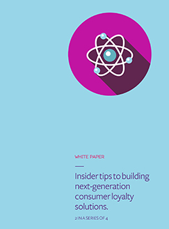 Insider Tips To Building Next-Generation Consumer Loyalty Solutions